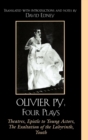 Image for Olivier Py: Four Plays : Theatres, Epistle to Young Actors, The Exaltation of the Labyrinth, Youth