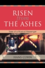 Image for Risen from the Ashes : Tales of a Musical Messenger