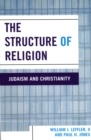 Image for The Structure of Religion : Judaism and Christianity
