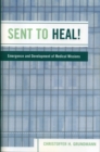Image for Sent to Heal! : Emergence and Development of Medical Missions