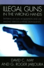 Image for Illegal Guns in the Wrong Hands
