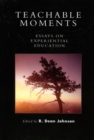 Image for Teachable Moments : Essays on Experiential Education
