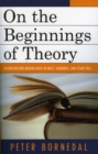 Image for On the Beginnings of Theory : Deconstructing Broken Logic in Grice, Habermas, and Stuart Mill