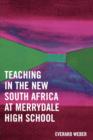 Image for Teaching in the New South Africa at Merrydale High School