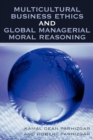 Image for Multicultural Business Ethics and Global Managerial Moral Reasoning