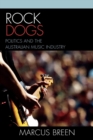 Image for Rock Dogs : Politics and the Australian Music Industry