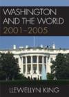Image for Washington and the World : 2001-2005