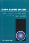 Image for Ironic Samuel Beckett  : Samuel Beckett&#39;s life and drama - Waiting for Godot, Endgame, and Happy days