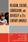 Image for Religion, Culture, Curriculum, and Diversity in 21st Century America