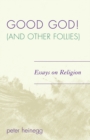 Image for Good God! (And Other Follies) : Essays on Religion