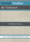 Image for Jewish Studies in Violence : A Collection of Essays