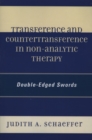 Image for Transference and Countertransference in Non-Analytic Therapy : Double-Edged Swords