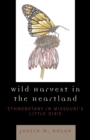 Image for Wild Harvest in the Heartland : Ethnobotany in Missouri&#39;s Little Dixie
