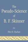 Image for The Pseudo-Science of B. F. Skinner