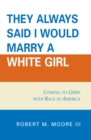 Image for &#39;They Always Said I Would Marry a White Girl&#39;