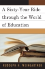 Image for A Sixty-Year Ride through the World of Education