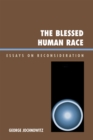 Image for The Blessed Human Race : Essays on Reconsideration