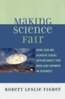 Image for Making Science Fair : How Can We Achieve Equal Opportunity for Men and Women in Science?