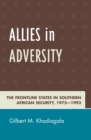 Image for Allies in Adversity : The Frontline States in Southern African Security 1975D1993