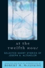 Image for At the Twelfth Hour : Selected Short Stories of Joseph A. Altsheler