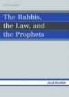 Image for The Rabbis, the Law, and the Prophets