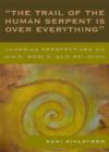 Image for &#39;The Trail of the Human Serpent Is over Everything&#39; : Jamesian Perspectives on Mind, World, and Religion