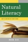 Image for Natural Literacy : How to Learn What We Yearn to Know