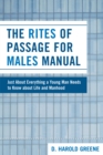 Image for The Rites of Passage for Males Manual : Just About Everything a Young Man Needs to Know About Life and Manhood