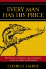 Image for Every Man Has His Price : The Story of Collusion and Corruption in the Scramble for Rhodesia