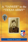 Image for A &#39;Yankee&#39; in the &#39;Texas Army&#39;