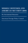 Image for Missile Defenses and American Security 2004 : The International Dimension