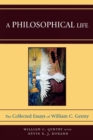 Image for A Philosophical Life : The Collected Essays of William C. Gentry