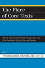 Image for The Place of Core Texts : Selected Papers from the Ninth Annual Conference of the Association for Core Texts and Courses