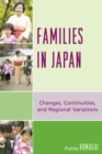 Image for Families in Japan : Changes, Continuities, and Regional Variations