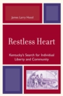 Image for Restless Heart : Kentucky&#39;s Search for Individual Liberty and Community