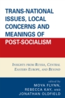 Image for Trans-National Issues, Local Concerns and Meanings of Post-Socialism
