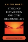 Image for Ethics of Conviction and Civic Responsibility : Conscientious War Resisters in America During the World Wars