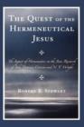 Image for The Quest of the Hermeneutical Jesus : The Impact of Hermeneutics on the Jesus Research of John Dominic Crossan and N.T. Wright