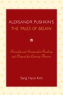 Image for Aleksandr Pushkin&#39;s &#39;The Tales of Belkin&#39; : Formalist and Structuralist Readings and Beyond the Literary Theories