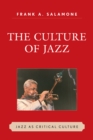 Image for The culture of jazz: jazz as critical culture
