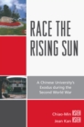 Image for Race the rising sun: a chinese university&#39;s exodus during the second world war