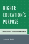 Image for Higher Education&#39;s Purpose : Intellectual and Social Progress