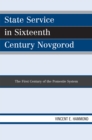 Image for State Service in Sixteenth Century Novgorod : The First Century of the Pomestie System