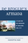 Image for De Broglie&#39;s armada: a plan for the invasion of England, 1765-1777