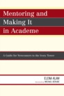 Image for Mentoring and Making it in Academe : A Guide for Newcomers to the Ivory Tower