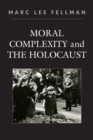 Image for Moral Complexity and The Holocaust