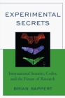 Image for Experimental Secrets : International Security, Codes, and the Future of Research