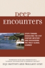 Image for Deep Encounters : Steps toward Dissolving the 21st Century Mystery and Discovering the Truly Global Learner