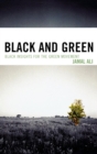 Image for Black and Green : Black Insights for the Green Movement
