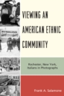 Image for Viewing an American Ethnic Community: Rochester, New York, Italians in Photographs